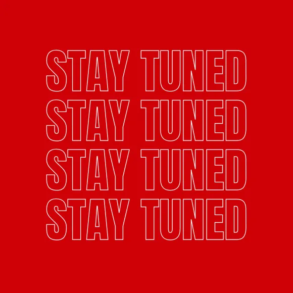 Stay Tuned